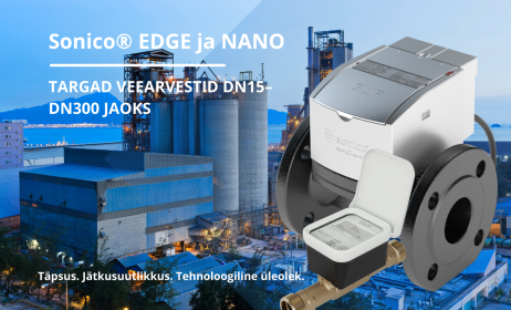 Uus nutika veearvestuse standard Šveitsist – veearvestid Sonico® EDGE ja Sonico® NANO läbimõõdule DN15 kuni DN300